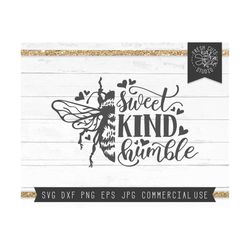 bee svg cut file instant download, bumble bee svg, be sweet, be kind svg, be humble svg, saying svg quote, kindness svg,
