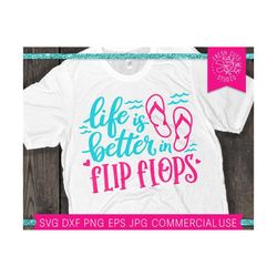 flip flops svg cut file, life is better in flip flops, beach svg design, instant download, summer svg, hand lettered com