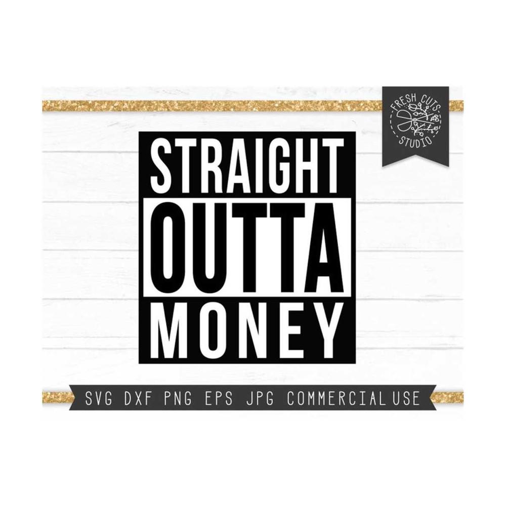 MR-81020234741-straight-outta-money-svg-cut-files-broke-svg-out-of-money-image-1.jpg