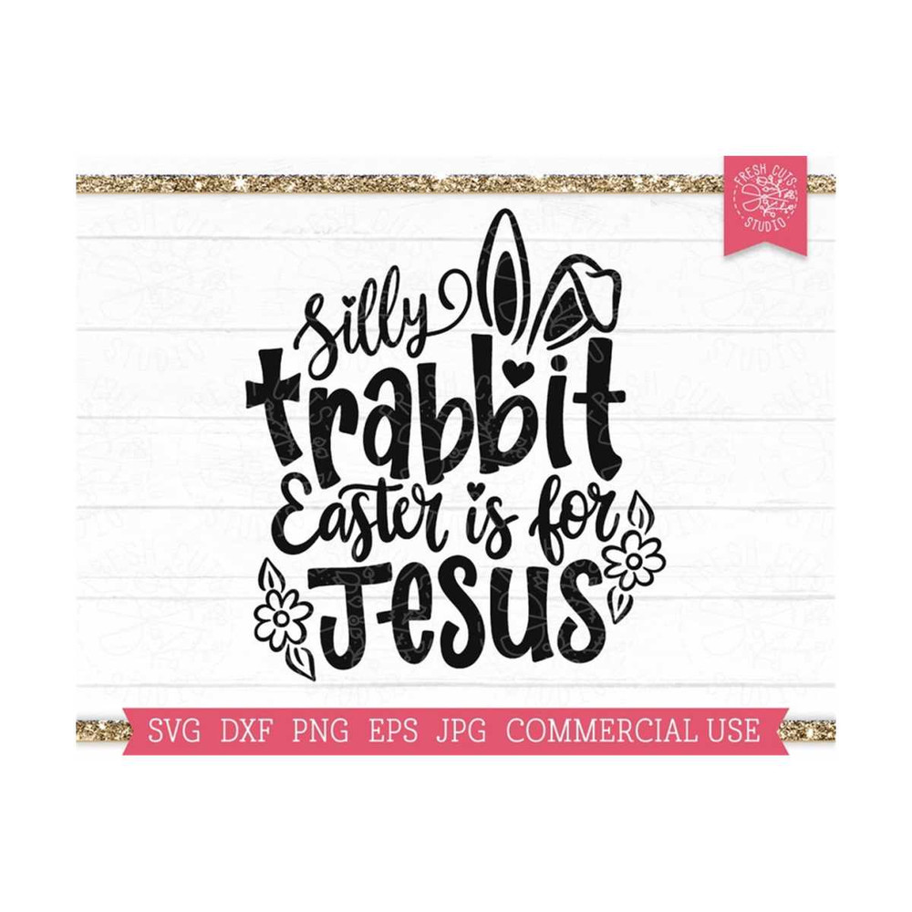 MR-810202341115-silly-rabbit-easter-is-for-jesus-svg-cut-file-for-cricut-image-1.jpg