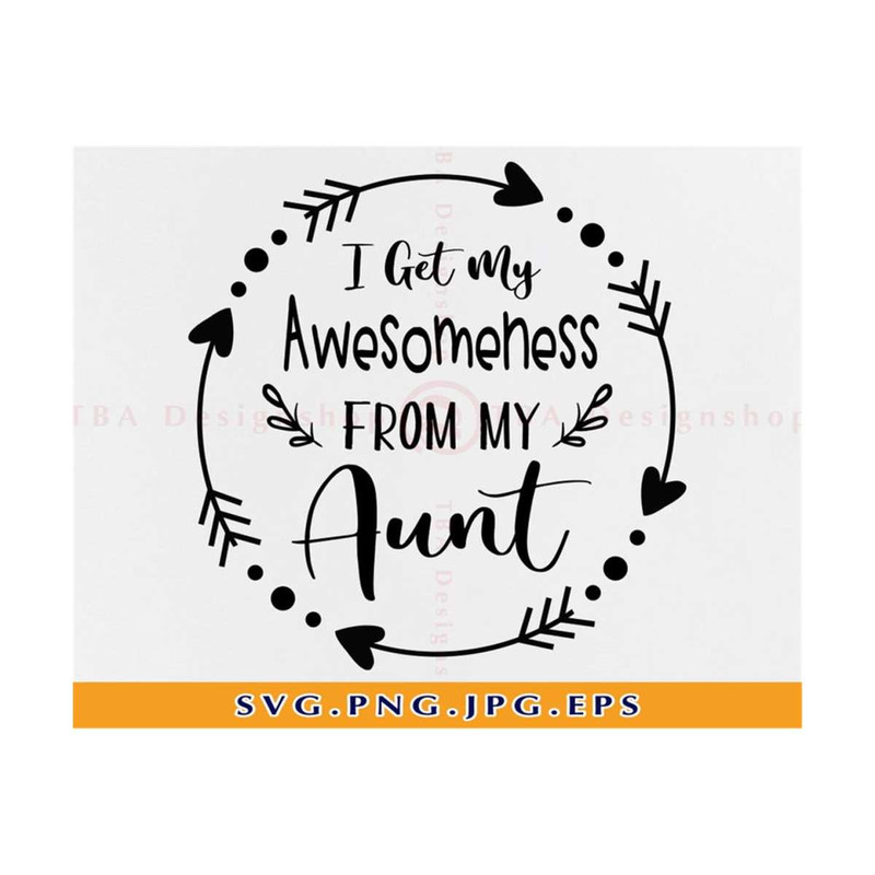 MR-810202341356-i-get-my-awesomeness-from-my-aunt-svg-aunt-svg-aunt-gift-image-1.jpg
