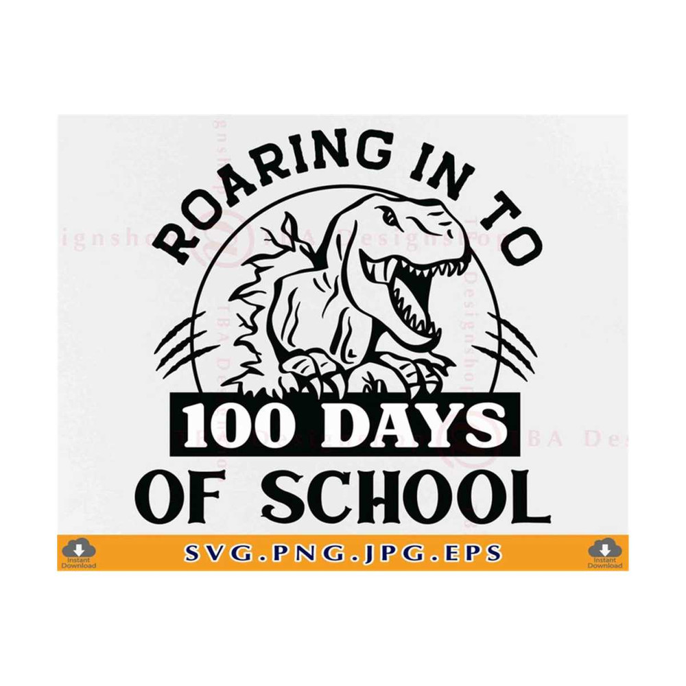 MR-810202341649-roaring-in-to-100-days-svg-boy-100-days-of-school-shirt-svg-image-1.jpg