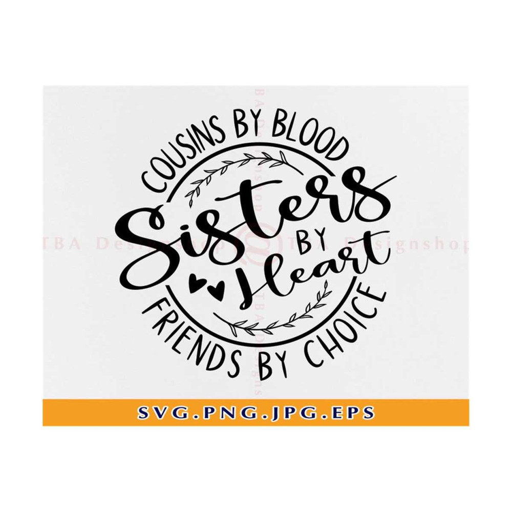 MR-81020234241-cousins-by-blood-sisters-by-heart-friends-by-choice-svg-image-1.jpg