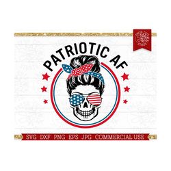 patriotic af svg, american flag messy bun skull svg 4th of july mama svg cut file for cricut, silhouette, bandana, comme