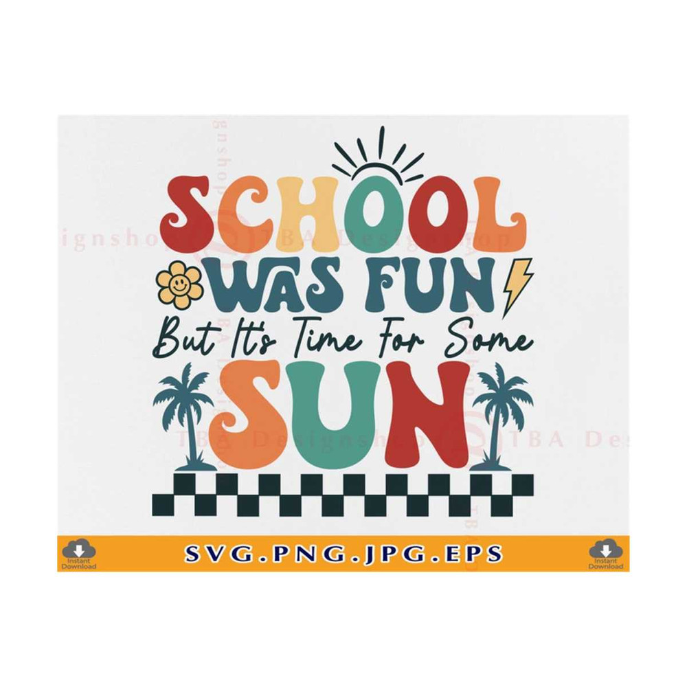 MR-81020234281-teacher-summer-break-svg-school-was-fun-but-its-time-for-image-1.jpg