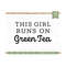 MR-81020234282-funny-tea-saying-svg-quote-this-girl-runs-on-green-tea-image-1.jpg