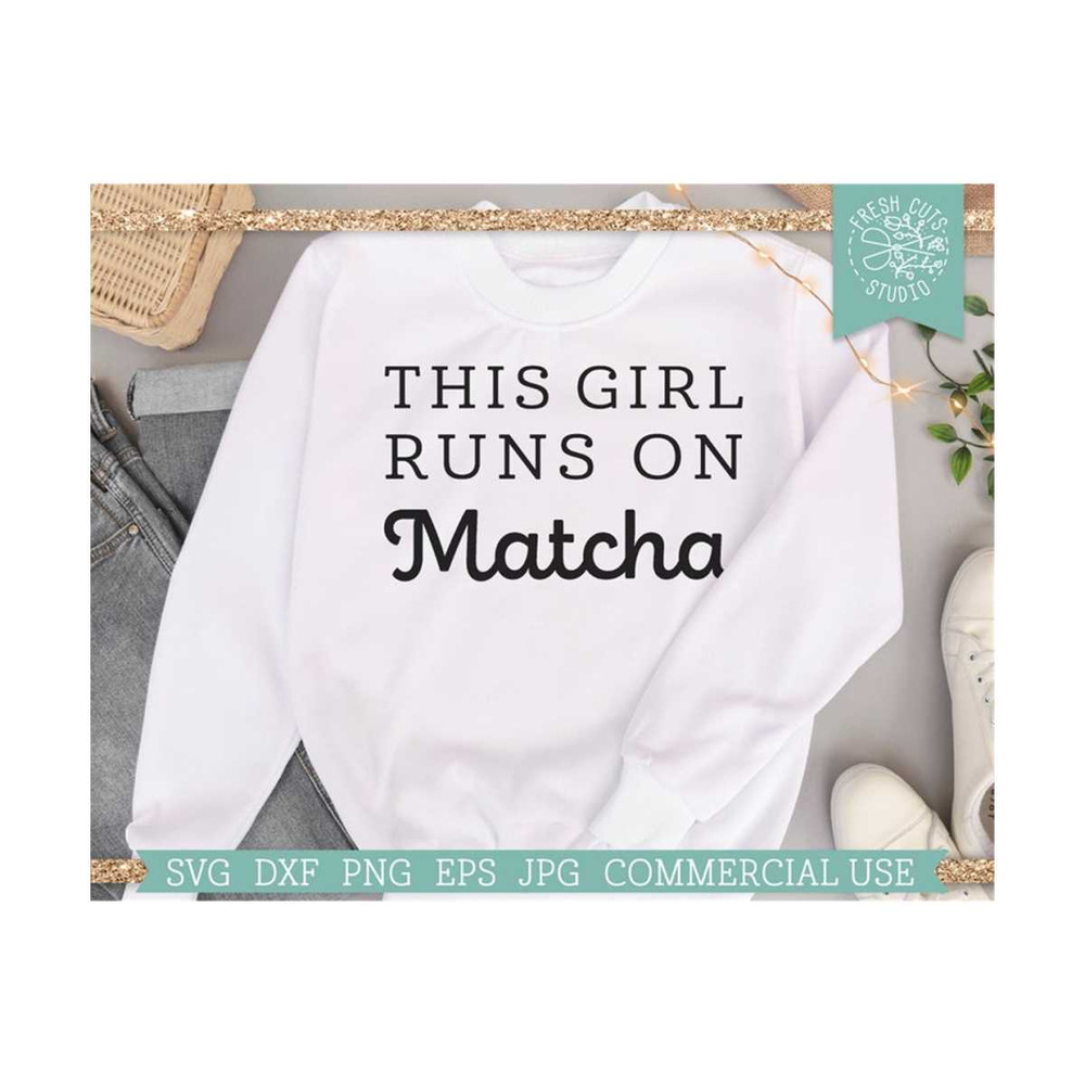 MR-810202342928-this-girl-runs-on-matcha-svg-cut-file-for-cricut-silhouette-image-1.jpg