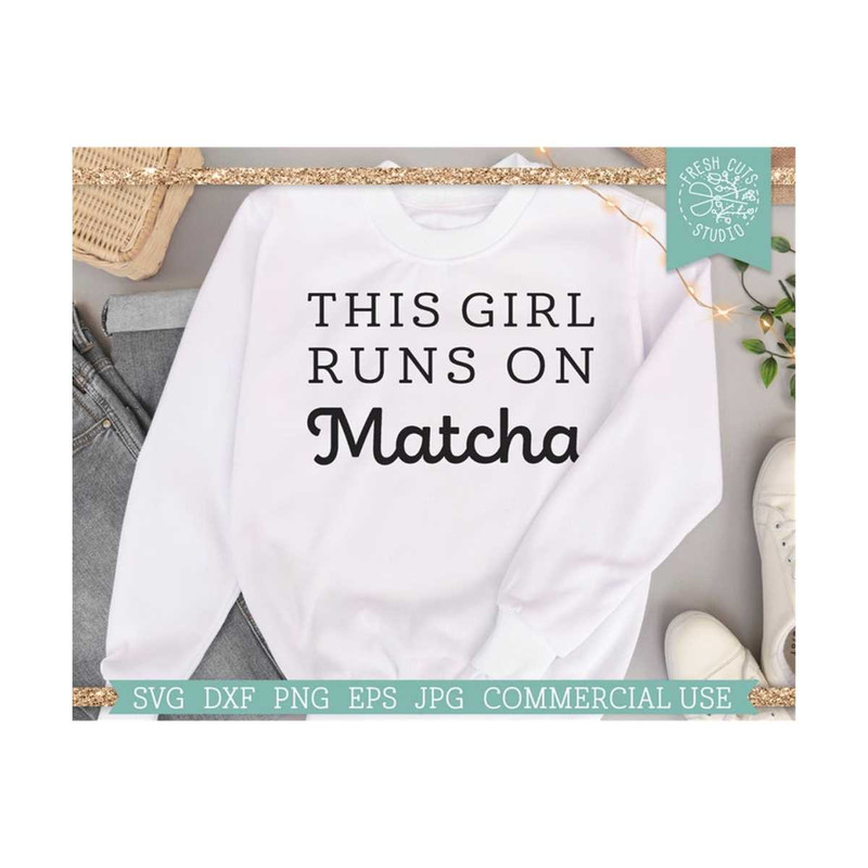 MR-810202342928-this-girl-runs-on-matcha-svg-cut-file-for-cricut-silhouette-image-1.jpg
