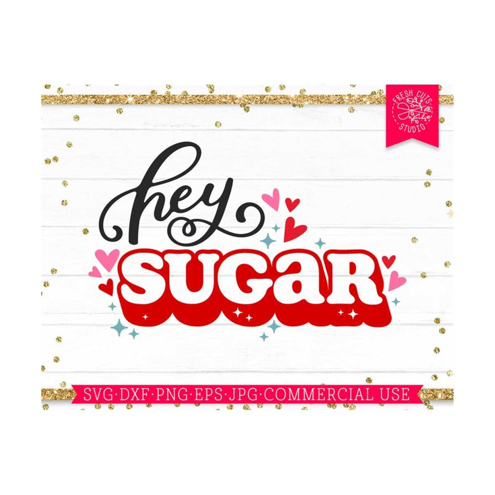 MR-810202343734-hey-sugar-svg-cute-valentine-saying-cut-file-quote-png-print-image-1.jpg