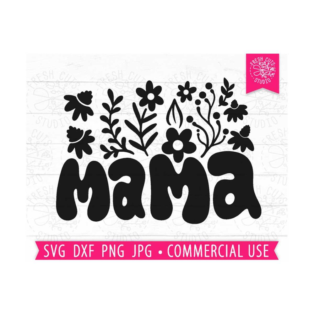 MR-810202343832-mama-svg-cut-file-cricut-mom-svg-flower-mom-floral-svg-image-1.jpg