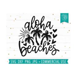 aloha beaches svg, hawaii svg cut file, beach quote, palm trees, summer shirt svg, aloha png, hawaiian vacation saying,