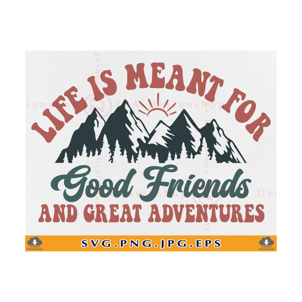 MR-810202345432-friends-vacation-svg-life-is-meant-for-good-friends-and-great-image-1.jpg