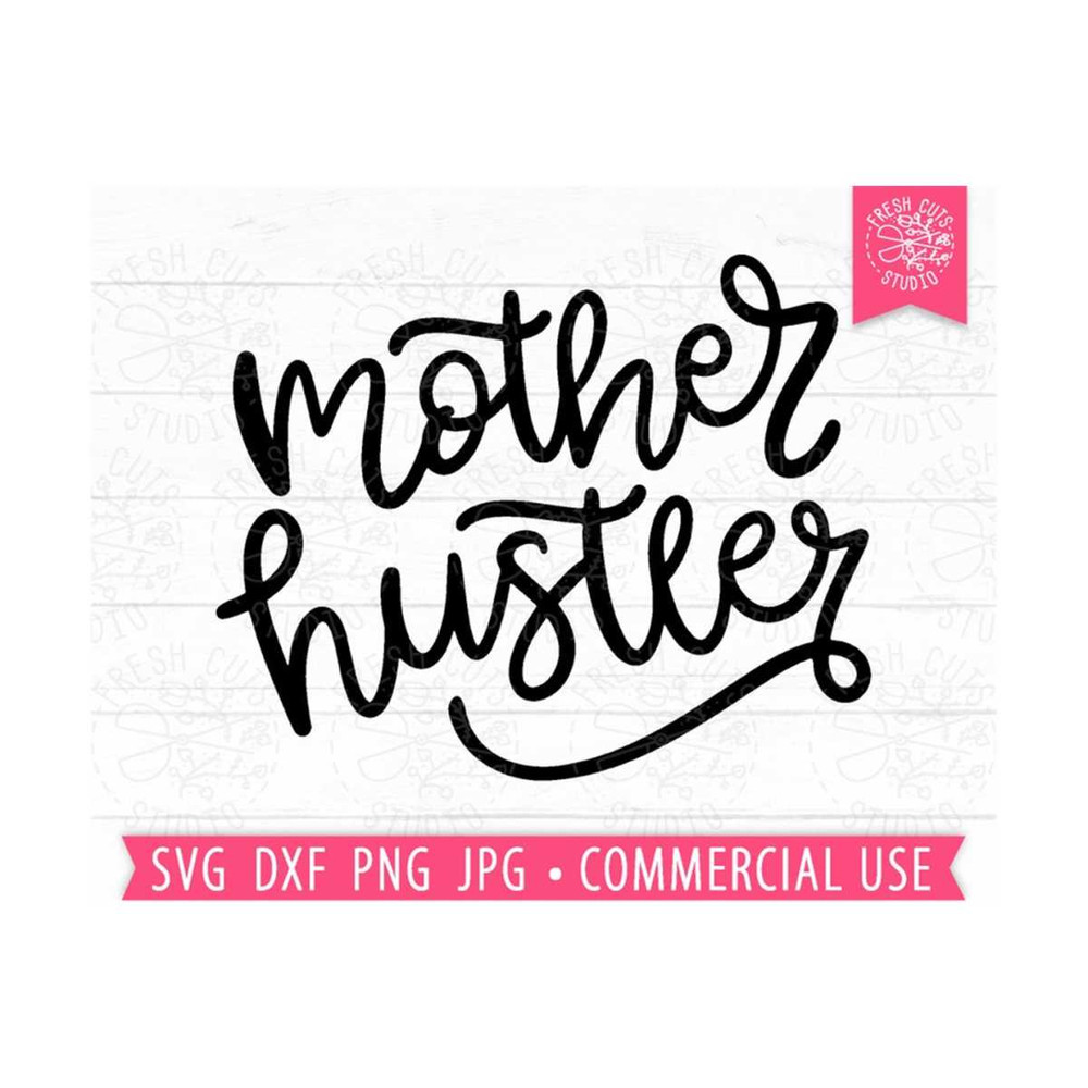 MR-810202345924-mother-hustler-svg-cut-file-cricut-silhouette-cameo-mom-image-1.jpg