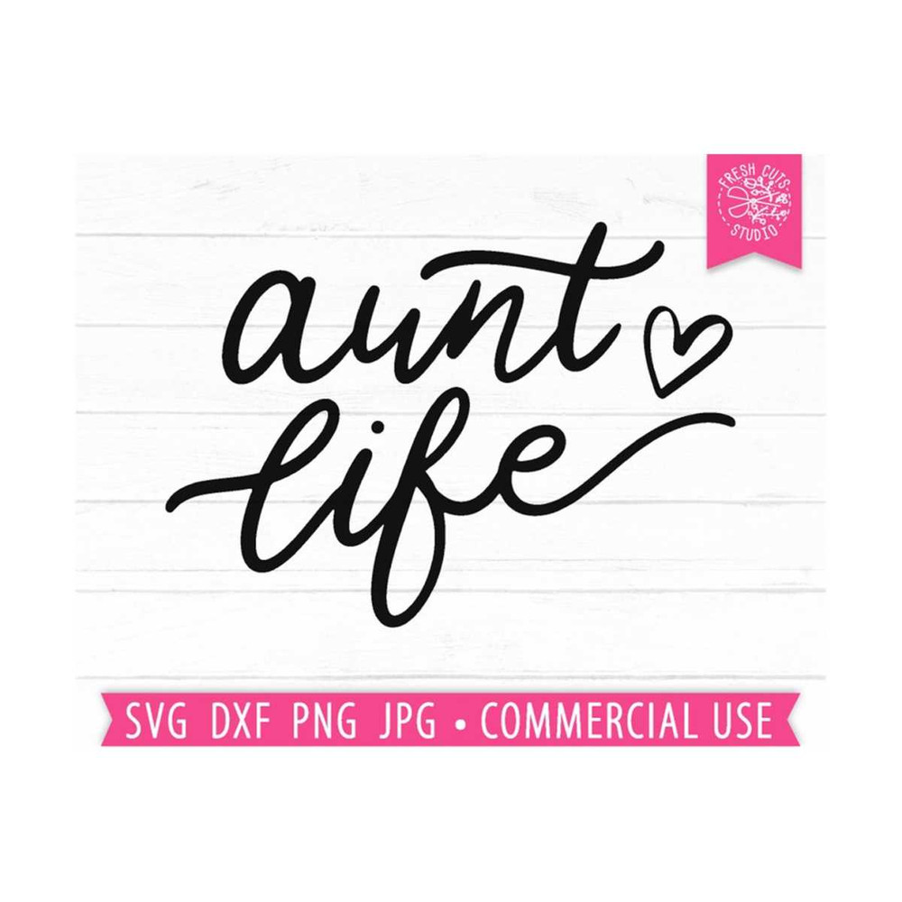 MR-81020235137-aunt-life-svg-cut-file-for-cricut-silhouette-aunt-svg-image-image-1.jpg