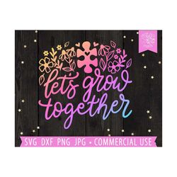 let's grow together svg, autism awareness svg, cut file cricut, silhouette, puzzle piece with heart, wildflowers, hand l