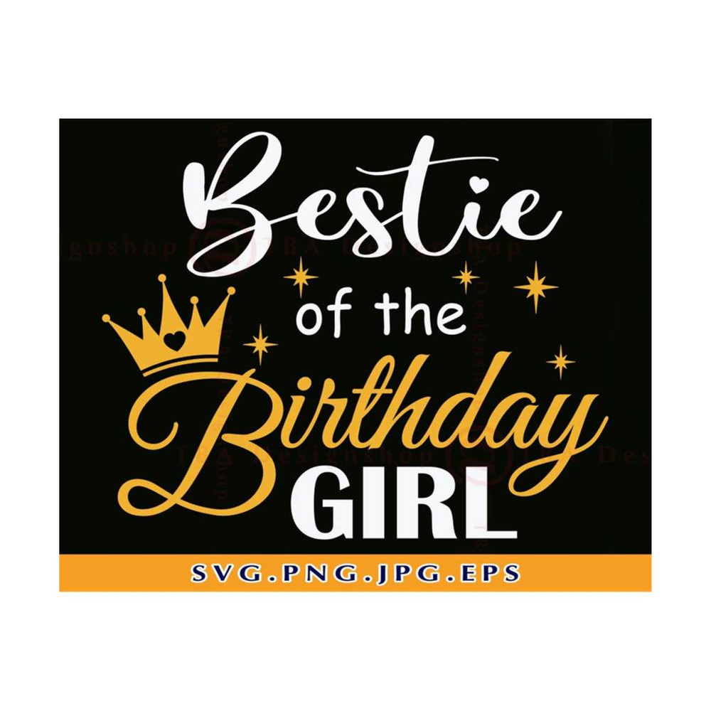 MR-81020235436-bestie-of-the-birthday-girl-svg-bestie-svg-best-friend-svg-image-1.jpg