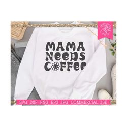 mama needs coffee svg smily face retro mom svg cut file for cricut, hippy groovy mother's day svg, commercial use downlo