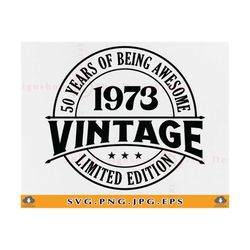 50 birthday svg, 50th birthday shirt svg,1973 vintage svg, 50 years of being awesome svg, 50th birthday gift, cut files