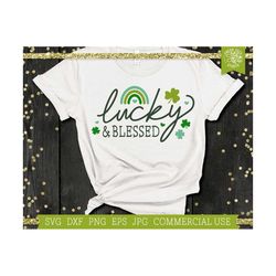 lucky & blessed svg st patricks day svg, shamrock svg, clover svg, green rainbow svg, st patty's day, st patricks shirt