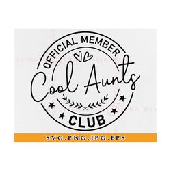 official member cool aunts club svg, aunt svg, auntie svg, cool auntie shirt svg, cool aunt shirt, gift for auntie, file