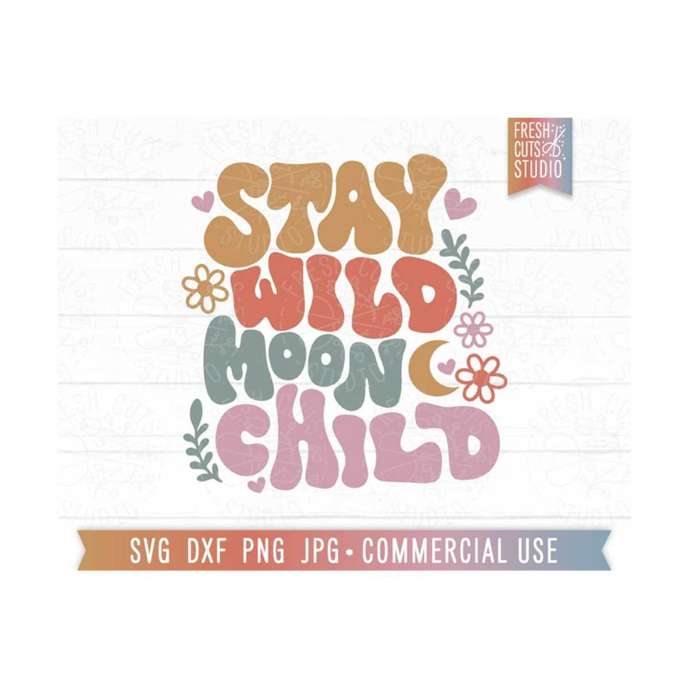 MR-810202352837-stay-wild-moon-child-svg-retro-quote-cut-file-for-cricut-wild-image-1.jpg