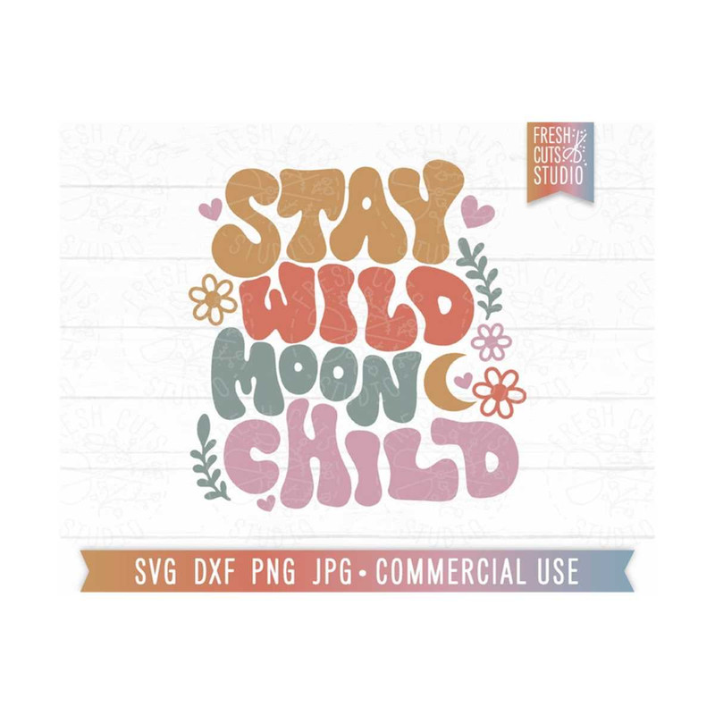 MR-810202352837-stay-wild-moon-child-svg-retro-quote-cut-file-for-cricut-wild-image-1.jpg