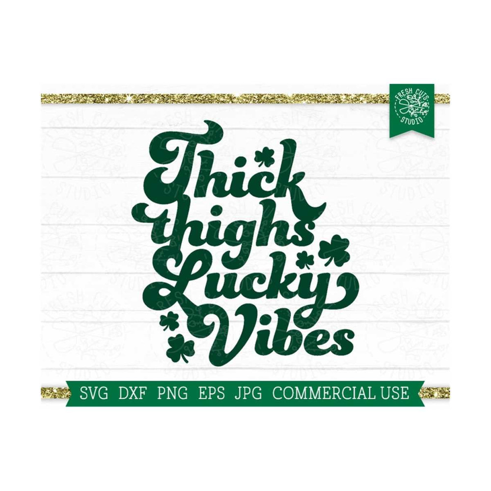 MR-810202352930-thick-thighs-lucky-vibes-svg-st-patricks-day-cut-file-for-image-1.jpg