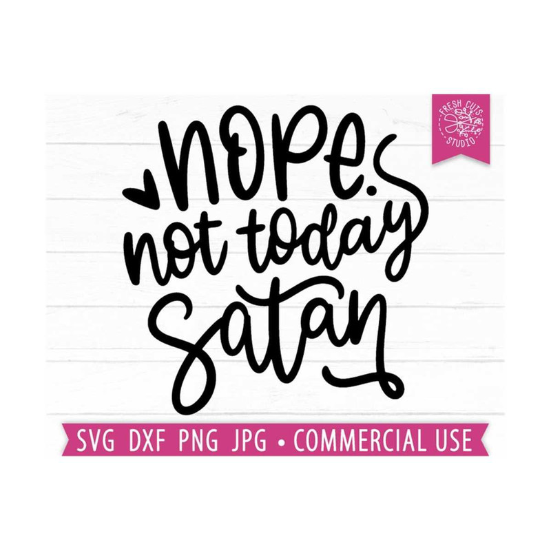 MR-810202353710-nope-not-today-satan-svg-funny-christian-quote-svg-mama-svg-image-1.jpg
