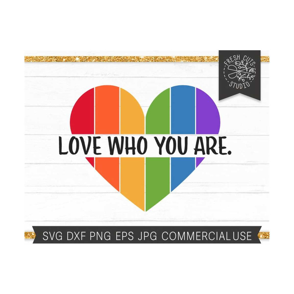 MR-810202354617-love-who-you-are-svg-cut-file-gay-pride-svg-lgbt-design-image-1.jpg