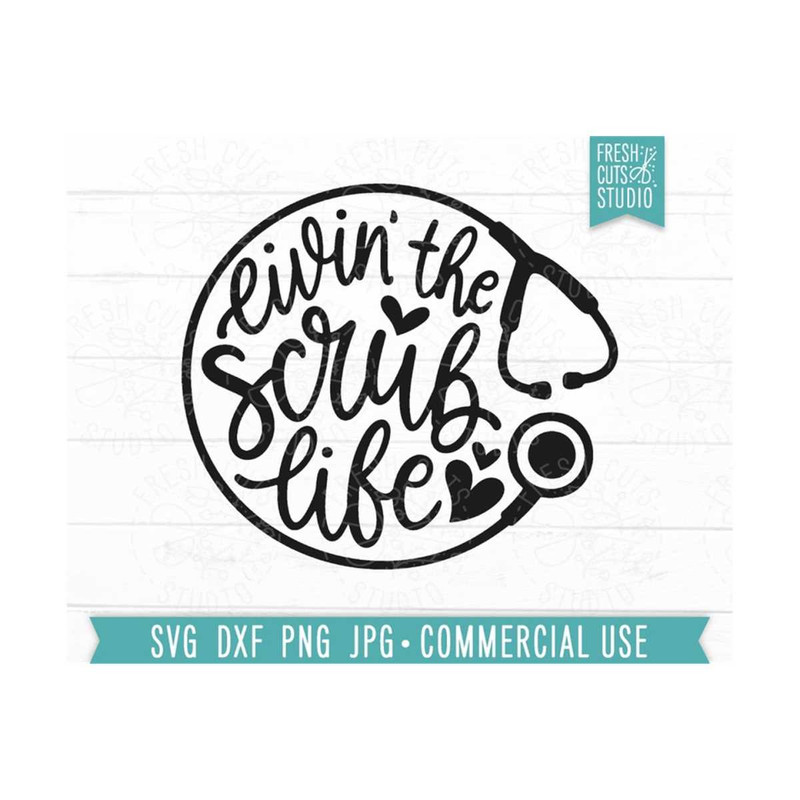 MR-81020235548-livin-the-scrub-life-svg-cut-file-nurse-svg-funny-nurse-image-1.jpg