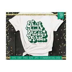 thick thighs lucky vibes svg, st patricks day cut file for cricut and silhouette, funny st paddy's day quote, svg saying