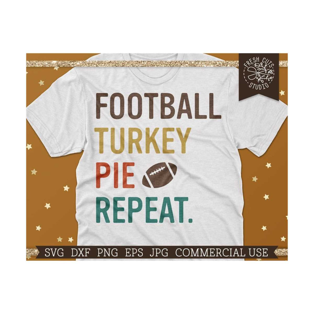 MR-8102023646-football-turkey-pie-repeat-svg-fall-saying-cut-file-football-image-1.jpg