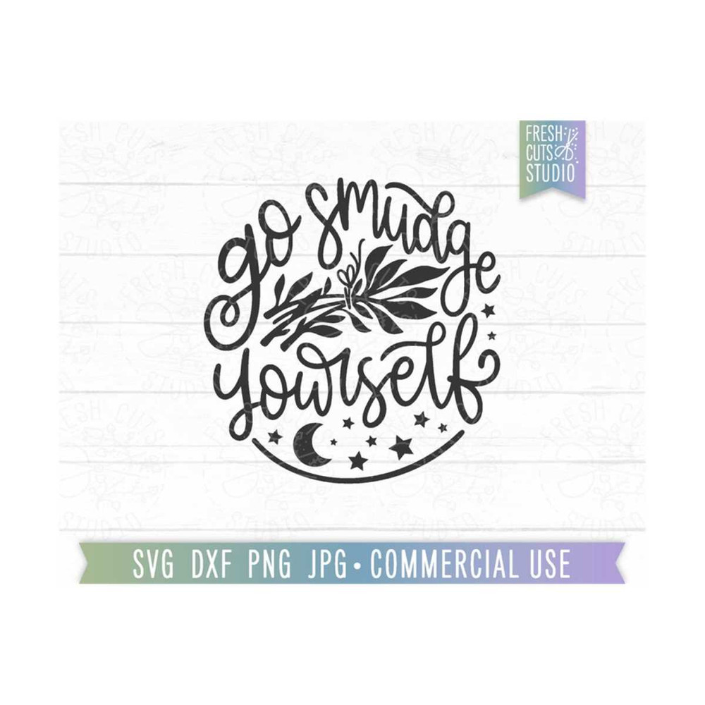 MR-8102023658-go-smudge-yourself-svg-sage-quote-witch-designs-smudge-svg-image-1.jpg