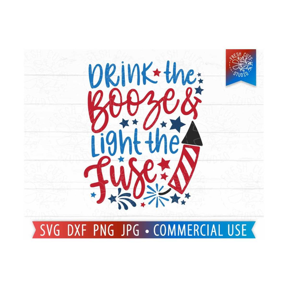MR-81020236834-funny-4th-of-july-svg-drink-the-booze-light-the-fuse-4th-of-image-1.jpg