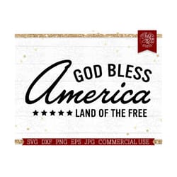 god bless america svg land of the free cut file for cricut silhouette, 4th of july usa quote, sublimation digital downlo