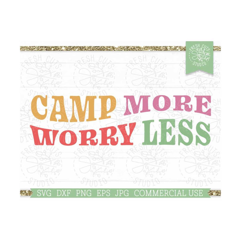 MR-810202361149-camp-more-worry-less-svg-happy-camper-adventure-cut-file-for-image-1.jpg