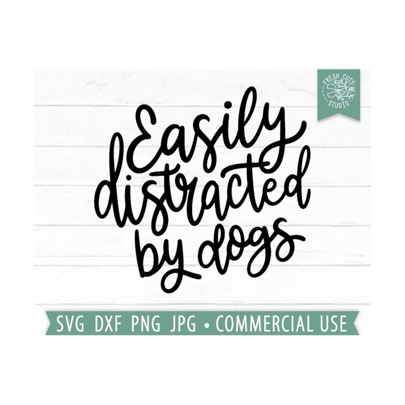 MR-810202361223-easily-distracted-by-dogs-svg-cut-file-for-cricut-silhouette-image-1.jpg