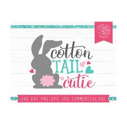 easter svg for girls, cotton tail cutie svg hand lettered, easter girl svg, easter shirt, easter bunny rabbit svg, egg h