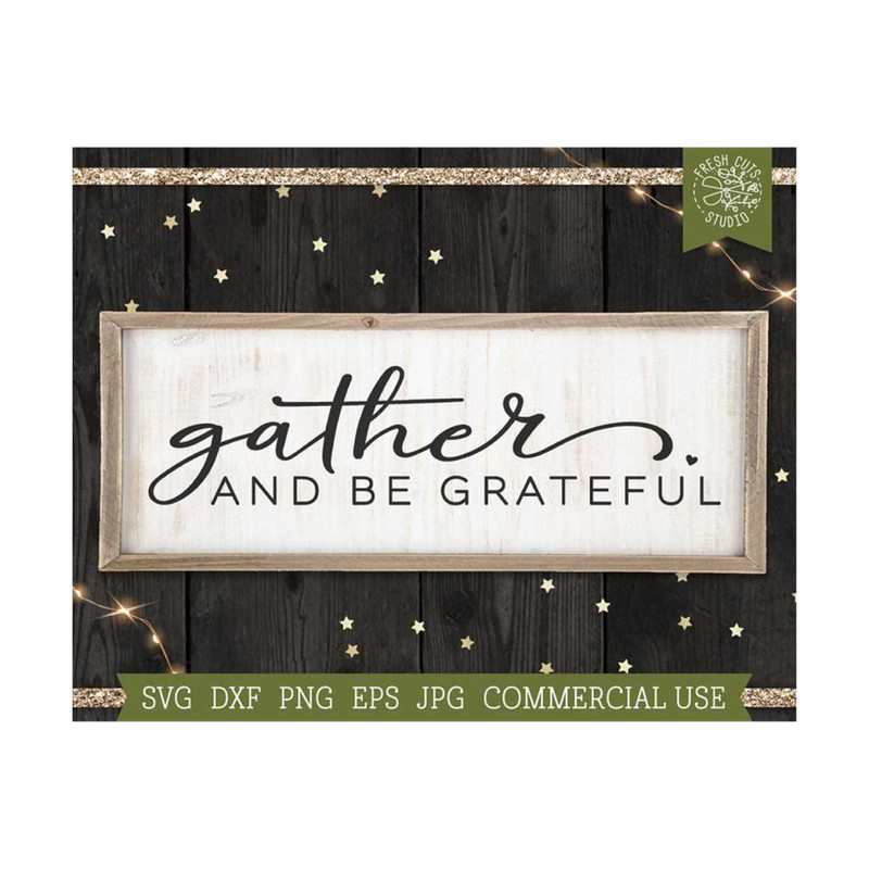 MR-810202361745-gather-and-be-grateful-svg-family-farmhouse-saying-cut-file-image-1.jpg