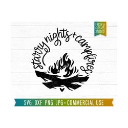 starry nights & campfires svg cut file, camping svg, cute camper svg, outdoors svg, lake life, campfire quote, fall camp