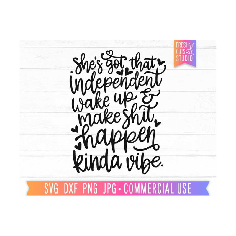MR-810202362329-shes-got-that-independent-vibe-svg-wake-up-and-make-it-image-1.jpg