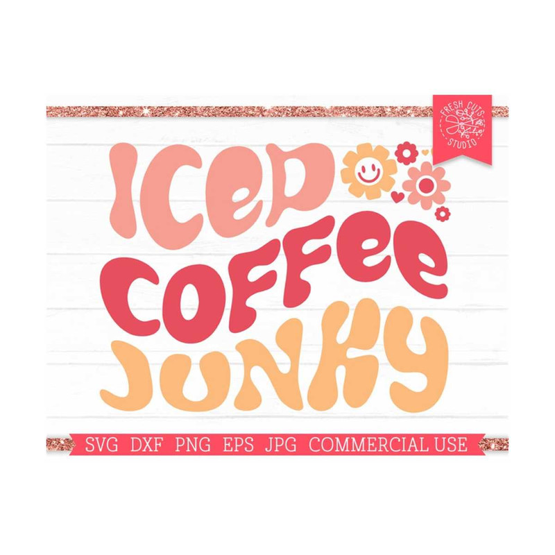 MR-81020236246-iced-coffee-junky-svg-retro-saying-cut-file-for-cricut-image-1.jpg