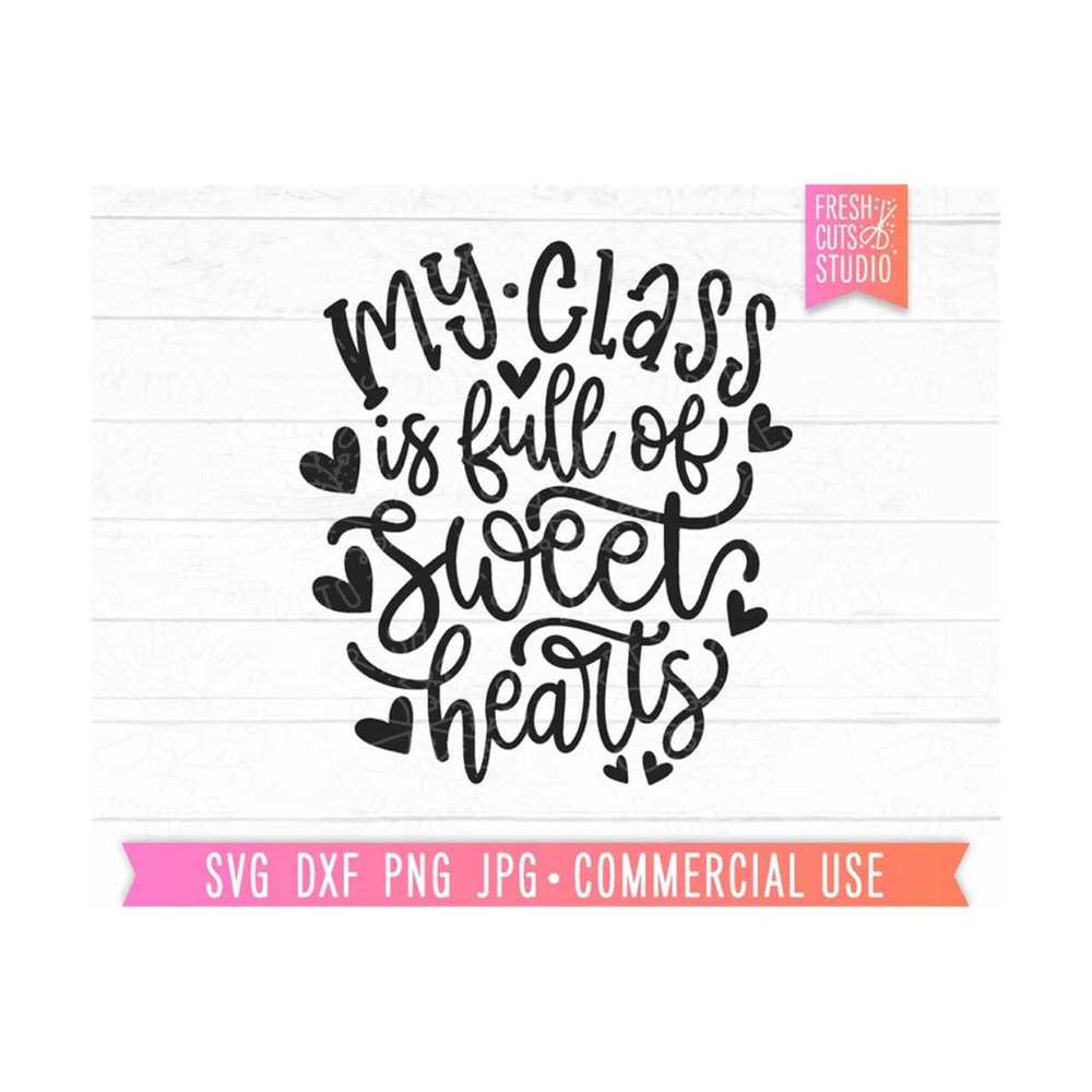MR-81020236339-my-class-is-full-of-sweethearts-teacher-quote-svg-teacher-image-1.jpg