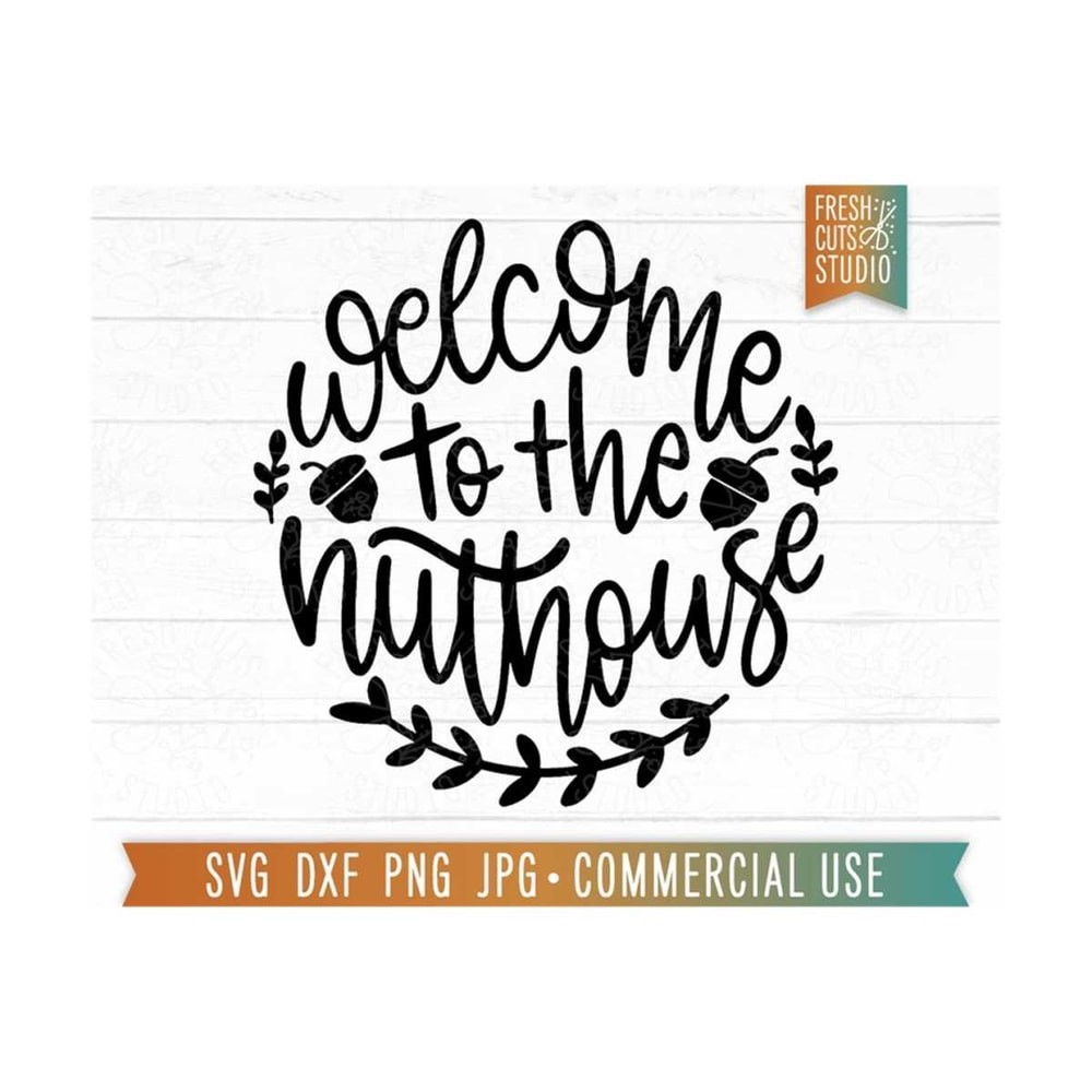 MR-81020236411-welcome-to-the-nuthouse-svg-fall-farmhouse-svg-door-hanger-image-1.jpg