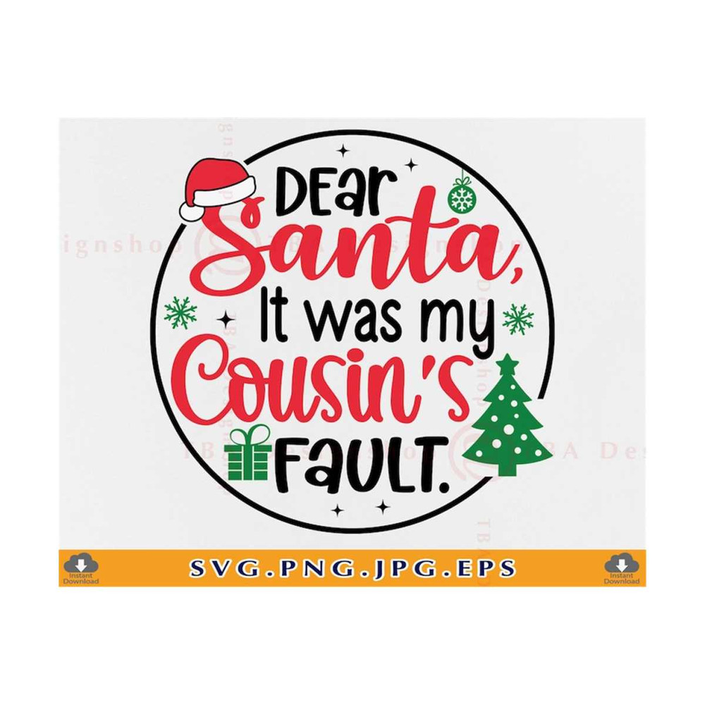 MR-810202365759-cousins-christmas-svg-dear-santa-it-was-my-cousins-fault-image-1.jpg