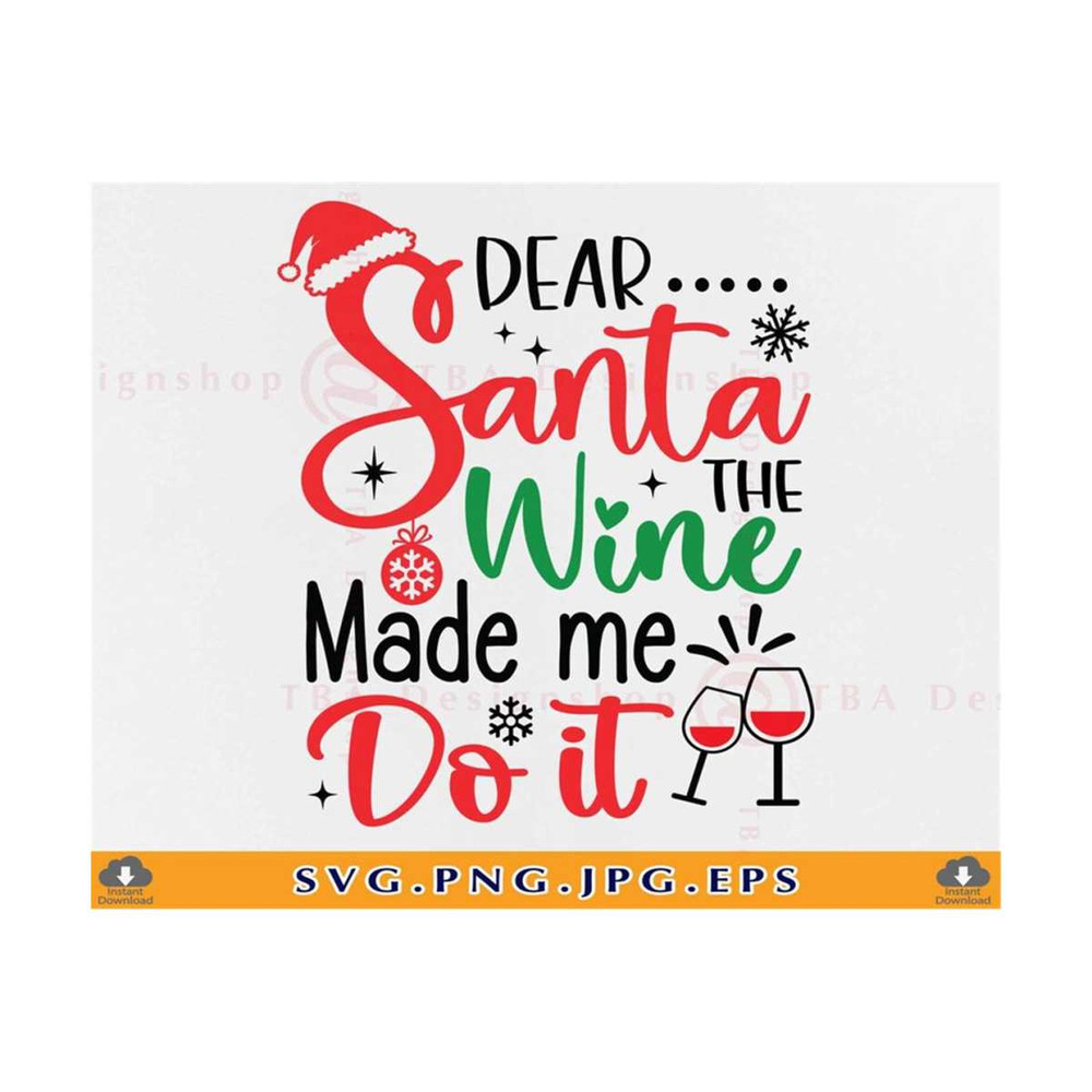 MR-810202372554-dear-santa-the-wine-made-me-do-it-christmas-wine-svg-funny-image-1.jpg