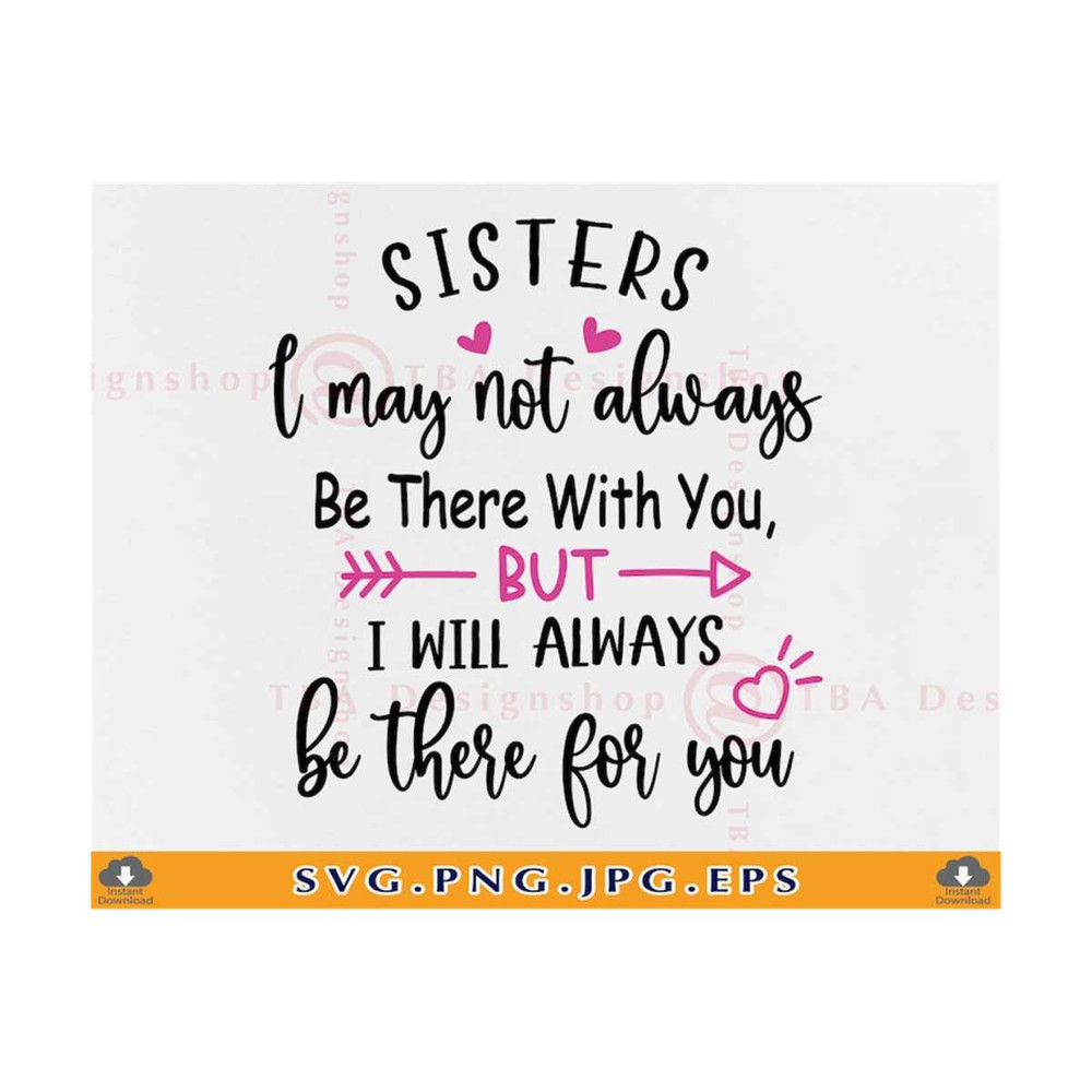 MR-810202375226-sisters-i-may-not-always-be-there-with-you-svg-sister-svg-image-1.jpg
