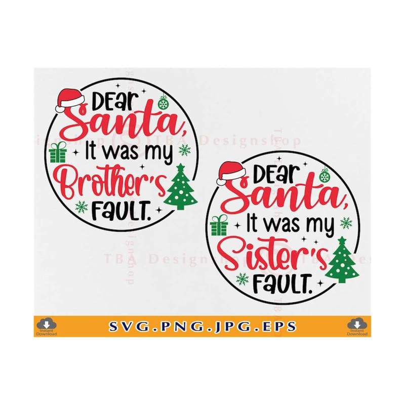 MR-81020238721-dear-santa-it-was-my-sisters-fault-svg-its-my-brothers-image-1.jpg