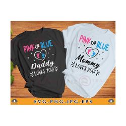 pink or blue mommy loves you svg, daddy loves you svg, pink or blue svg, boy or girl svg, gender reveal shirt svg, files