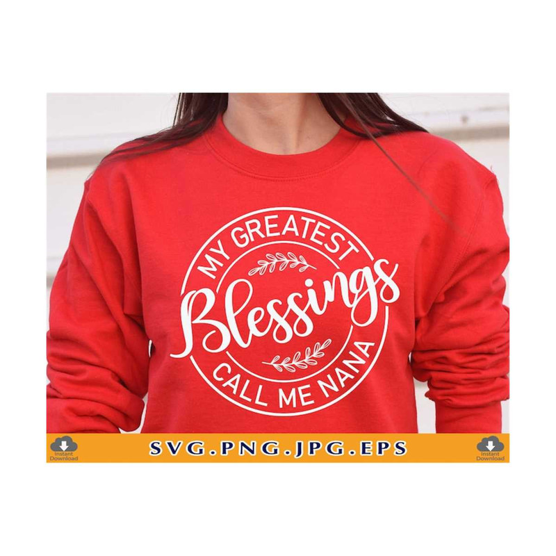 MR-810202383828-my-greatest-blessings-call-me-nana-svg-nana-gift-svg-grandma-image-1.jpg